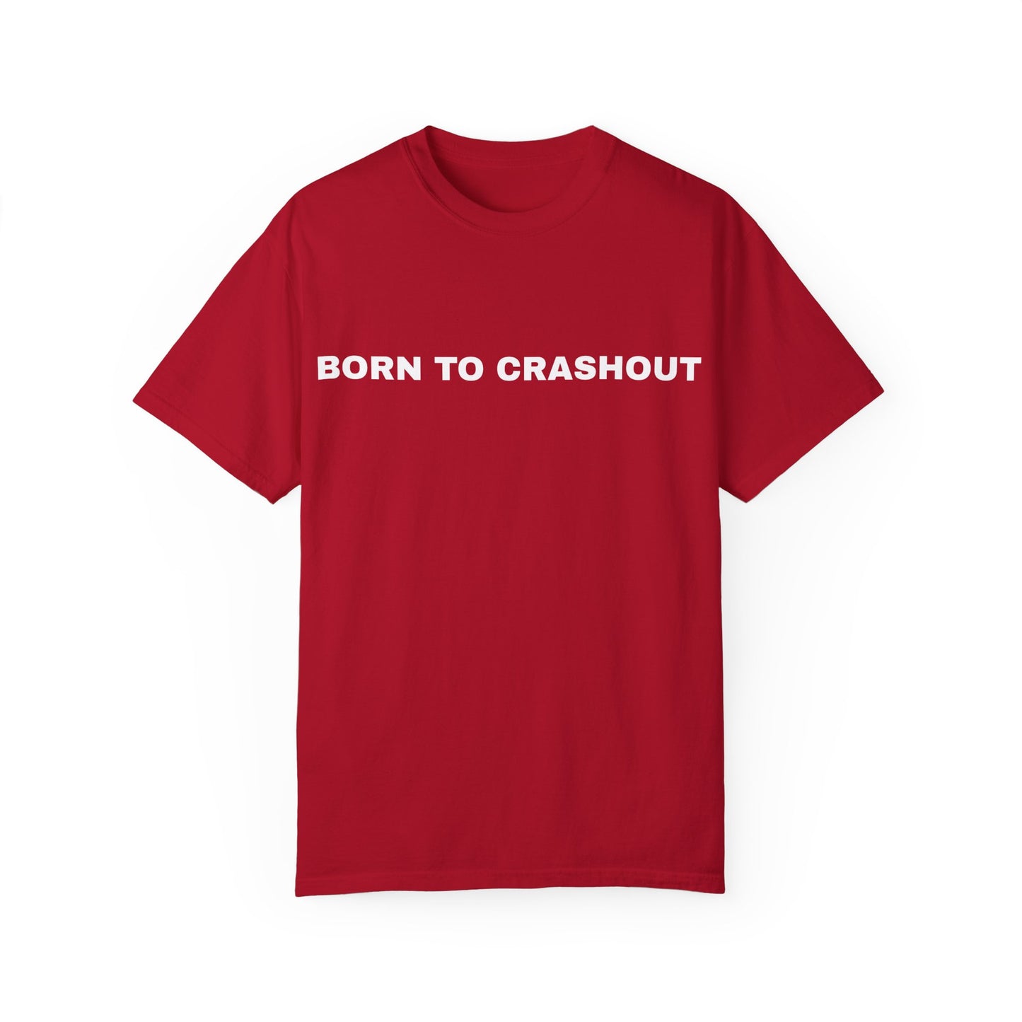 "Born to Crashout" Tee