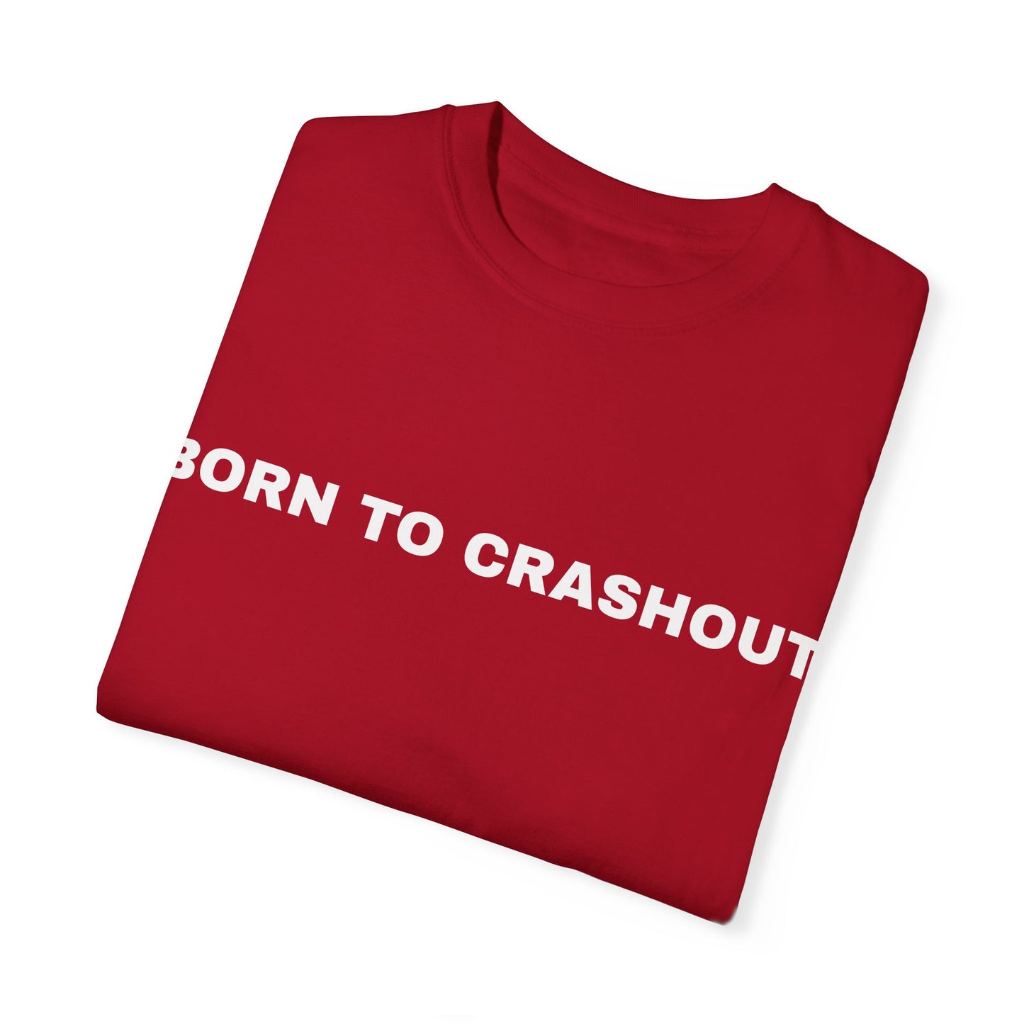 "Born to Crashout" Tee