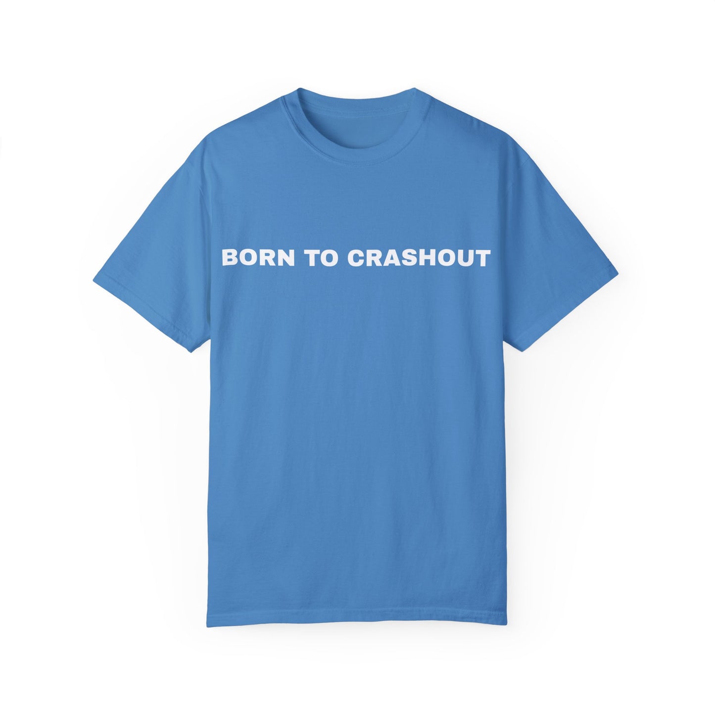 "Born to Crashout" Tee